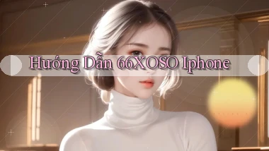 hướng dẫn 66xoso iphone