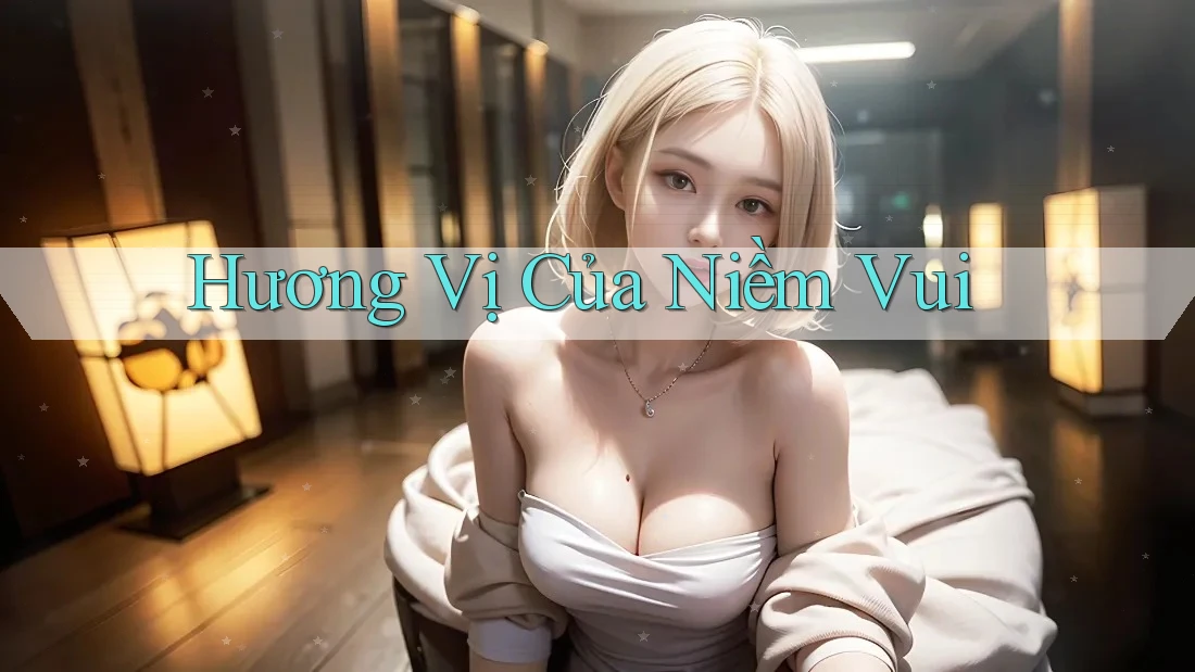 Hương Vị Của Niềm Vui Hương Vị Của Niềm Vui