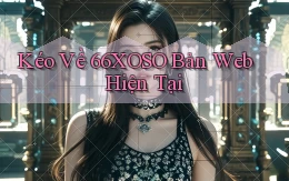 kéo về 66xoso bản web hiện tại
