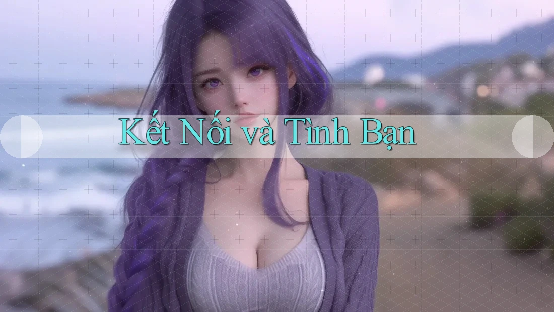 Kết Nối và Tình Bạn