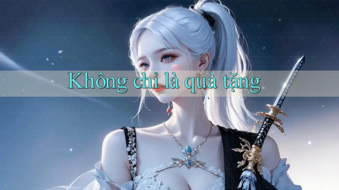 Không chỉ là quà tặng Không chỉ là quà tặng