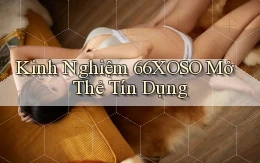 kinh nghiệm 66xoso mở thẻ tín dụng