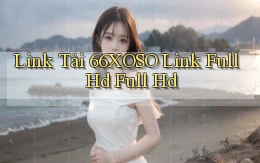 link tải 66xoso link full hd full hd