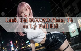link tải 66xoso phim tâm lý full hd