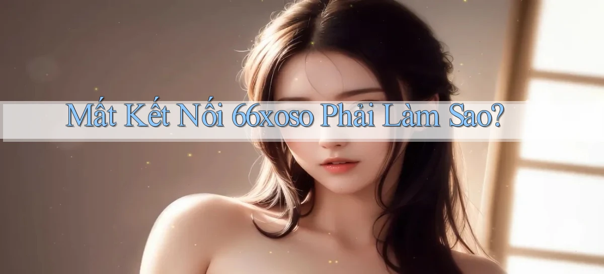 66xoso   Lối Vào 2026   Cổng Game