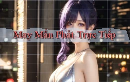 May mắn Phát trực tiếp