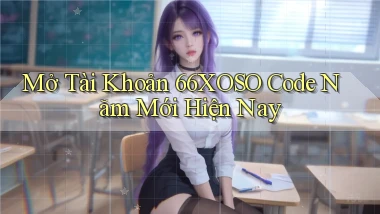 mở tài khoản 66xoso code năm mới hiện nay
