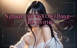 nghiên cứu 66xoso bang hội twitter