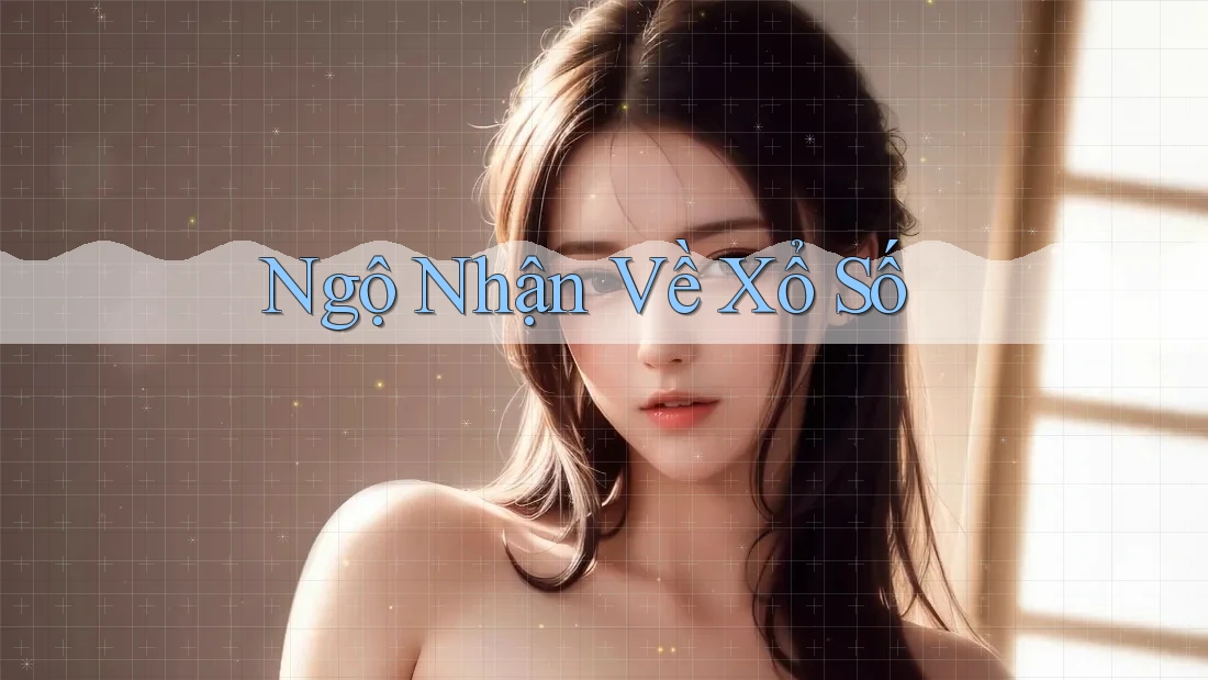 Ngộ Nhận Về Xổ Số
