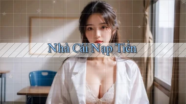 nhà cái Nạp tiền