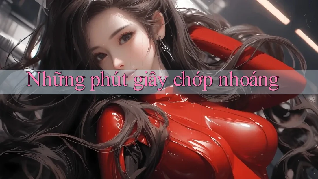 Những phút giây chớp nhoáng