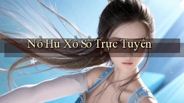 nổ hũ Xổ số trực tuyến