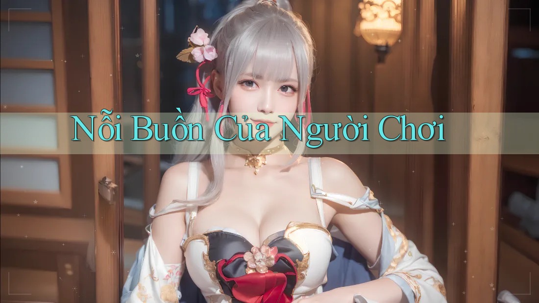 Nỗi Buồn Của Người Chơi