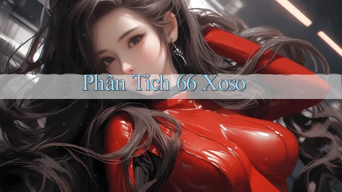 Phân Tích 66 Xoso