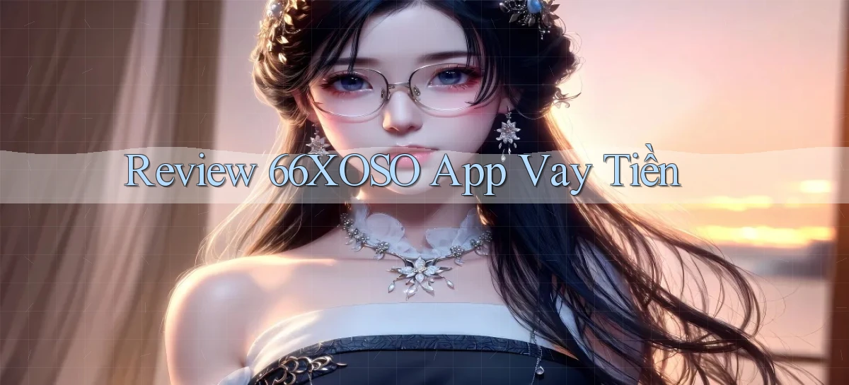 review 66xoso app vay tiền
