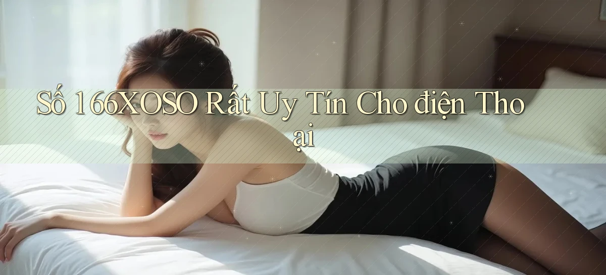 số 1 66xoso rất uy tín cho điện thoại