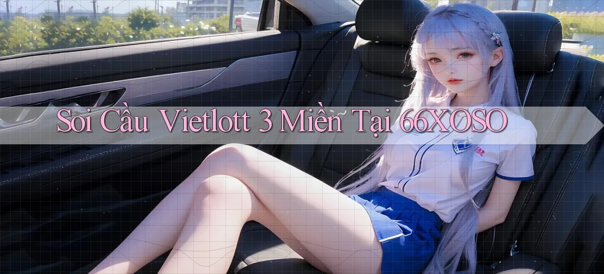 soi cầu vietlott 3 miền tại 66xoso