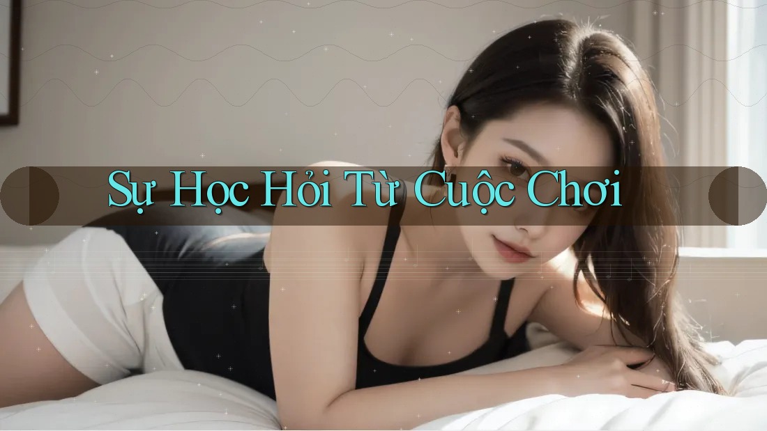 Sự Học Hỏi Từ Cuộc Chơi Sự Học Hỏi Từ Cuộc Chơi
