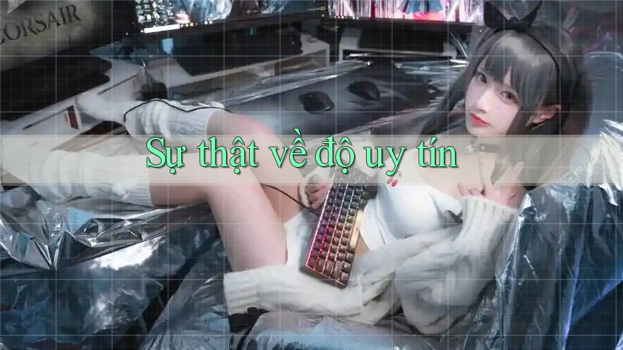 Sự thật về độ uy tín