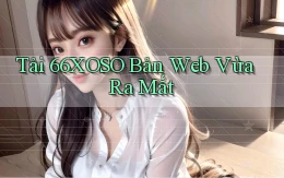 tải 66xoso bản web vừa ra mắt