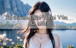 tải 66xoso điện thoại vừa ra mắt