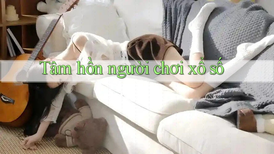Tâm hồn người chơi xổ số Tâm hồn người chơi xổ số