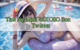 thử nghiệm 66xoso box twitter