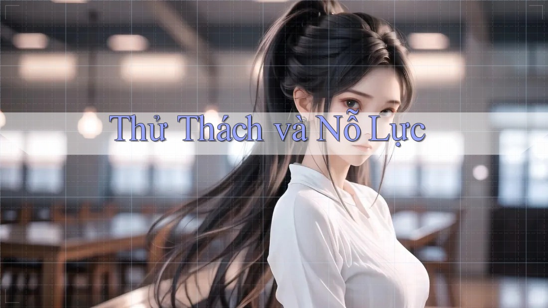 Thử Thách và Nỗ Lực