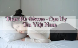 thực hư 66xoso cực uy tín việt nam