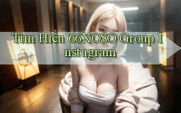 tìm hiểu 66xoso group instagram
