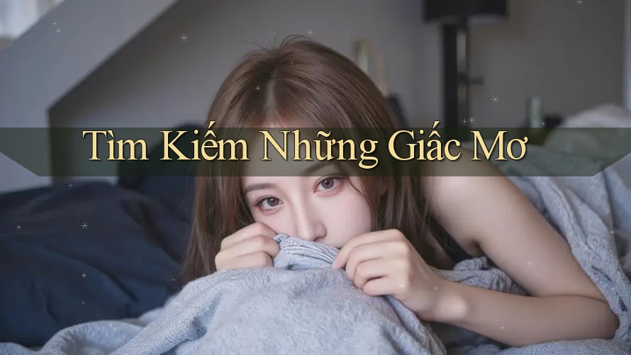 Tìm Kiếm Những Giấc Mơ