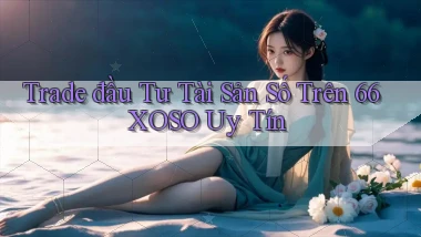 trade đầu tư tài sản số trên 66xoso uy tín
