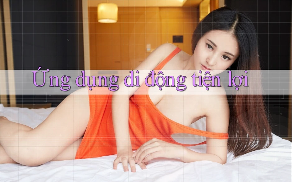 Ứng Dụng Di Động Tiện Lợi Ứng Dụng Di Động Tiện Lợi