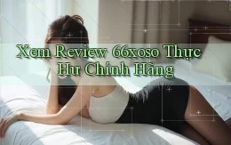xem review 66xoso thực hư chính hãng